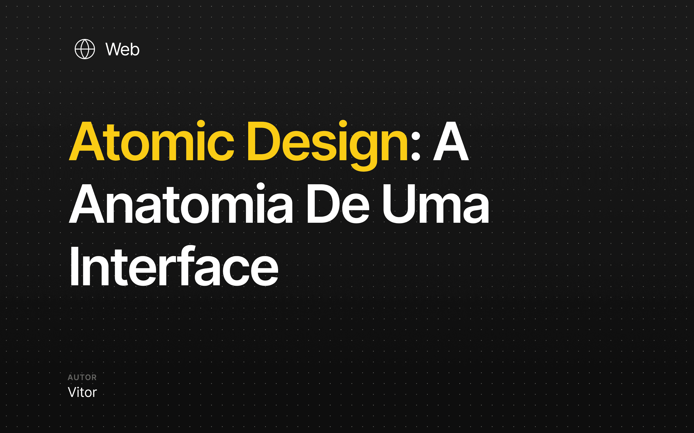 Atomic Design: a anatomia de uma interface
